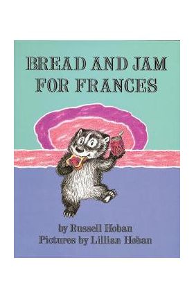 Bread and Jam for Frances - Russell Hoban