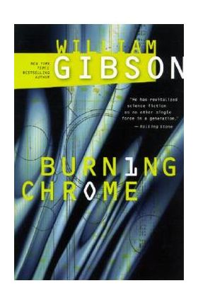 Burning Chrome - William Gibson