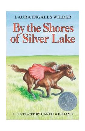 By the Shores of Silver Lake - Laura Ingalls Wilder