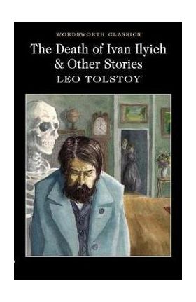 Death of Ivan Ilyich and Other Stories