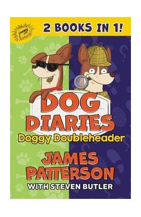 Dog Diaries: Doggy Doubleheader: Two Dog Diaries Books in One: Mission Impawsible and Curse of the Mystery Mutt - James Patterson