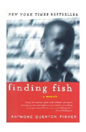 Finding Fish: A Memoir - Antwone Q. Fisher