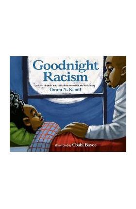 Goodnight Racism - Ibram X. Kendi