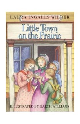 Little Town on the Prairie - Laura Ingalls Wilder