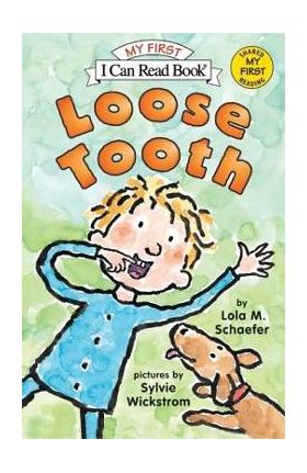 Loose Tooth - Lola M. Schaefer