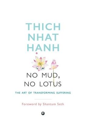 No Mud, No Lotus - Hanh/thich Naht