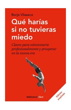 Qu&#65533; Har&#65533;as Si No Tuvieras Miedo - Borja Vilaseca