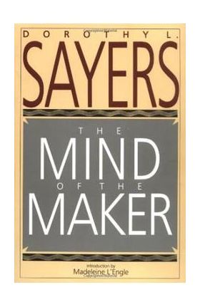 The Mind of the Maker - Dorothy L. Sayers