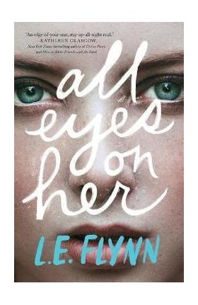 All Eyes on Her - L. E. Flynn