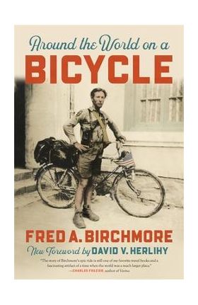 Around the World on a Bicycle - Fred A. Birchmore