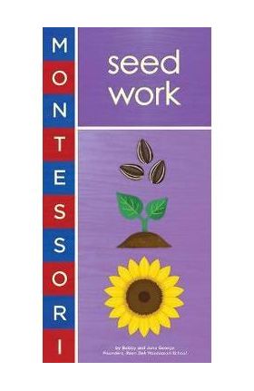 Montessori: Seed Work - Bobby George