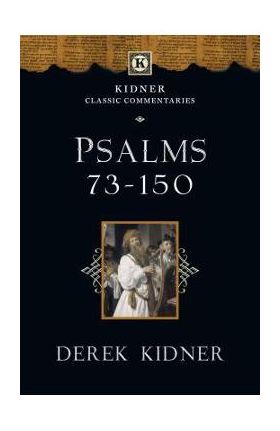 Psalms 73-150 - Derek Kidner