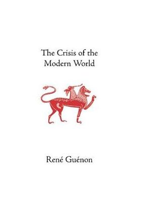 The Crisis of the Modern World - Rene Guenon