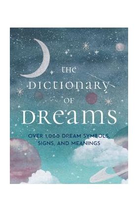 The Dictionary of Dreams: Over 1,000 Dream Symbols, Signs, and Meanings - Pocket Edition - Gustavus Hindman Miller