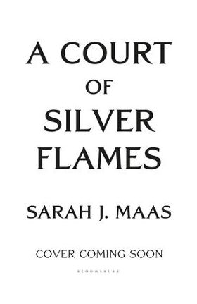 A Court of Silver Flames - Sarah J. Maas