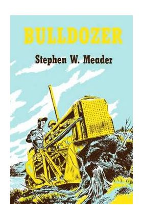 Bulldozer - Stephen W. Meader