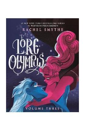 Lore Olympus: Volume Three - Rachel Smythe