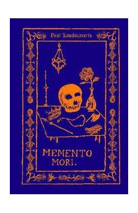 Memento Mori: The Dead Among Us - Paul Koudounaris