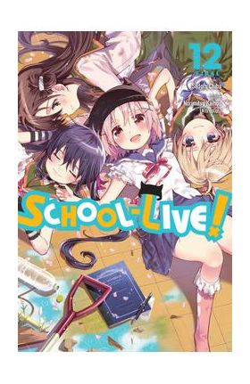 School-Live!, Vol. 12 - Norimitsu Kaihou (nitroplus)