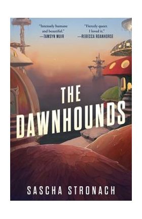 The Dawnhounds: Volume 1 - Sascha Stronach