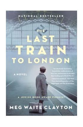 The Last Train to London - Meg Waite Clayton