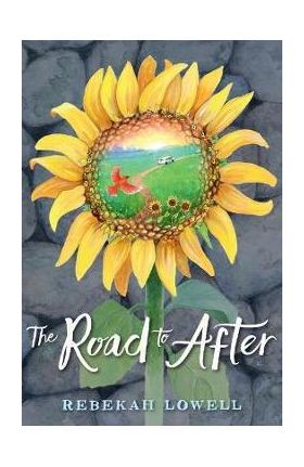 The Road to After - Rebekah Lowell