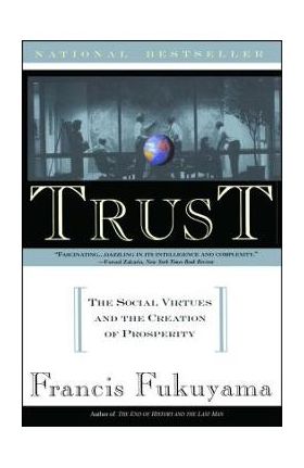 Trust: Human Nature and the Reconstitution of Social Order - Francis Fukuyama