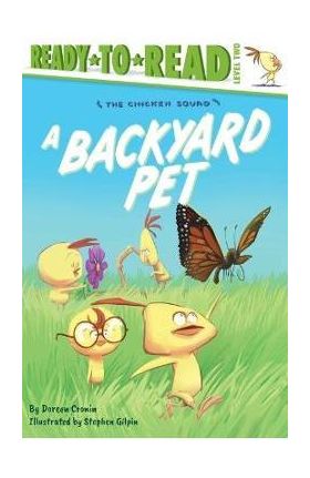 A Backyard Pet: Ready-To-Read Level 2 - Doreen Cronin