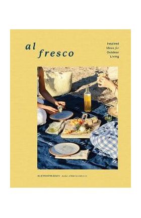 Al Fresco: Inspired Ideas for Outdoor Living - Julie Pointer Adams