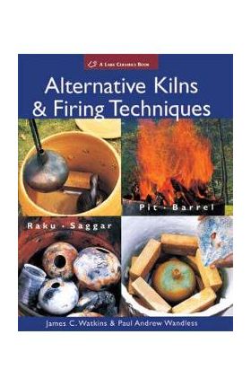 Alternative Kilns and Firing Techniques