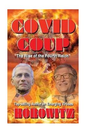 Covid Coup: The Rise of the Fourth Reich - Leonard G. Horowitz