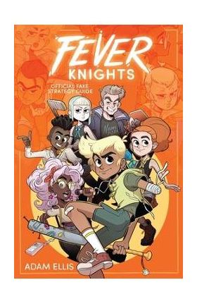 Fever Knights: Official Fake Strategy Guide - Adam Ellis