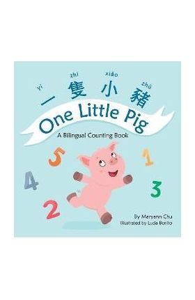 One Little Pig (A bilingual children's book in English, Chinese and Pinyin) A Dual Language book in Traditional Chinese - Maryann Chu