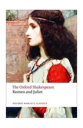 Romeo and Juliet: The Oxford Shakespeare