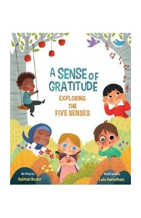 A Sense of Gratitude: Exploring the Five Senses - Halimah Bashir