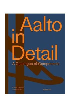 Aalto in Detail: A Catalogue of Components - Céline Dietziker