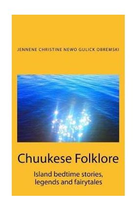 Chuukese Folklore: Island bedtime stories and fairytales - Kim Alba