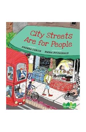 City Streets Are for People - Andrea Curtis