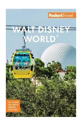 Fodor's Walt Disney World: With Universal and the Best of Orlando - Fodor's Travel Guides