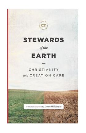 Stewards of the Earth: Christianity and Creation Care - Christianity Today