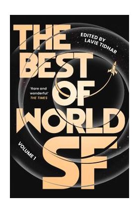 The Best of World Sf: Volume 1 - Lavie Tidhar