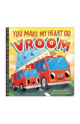 You Make My Heart Go Vroom! - Rose Rossner