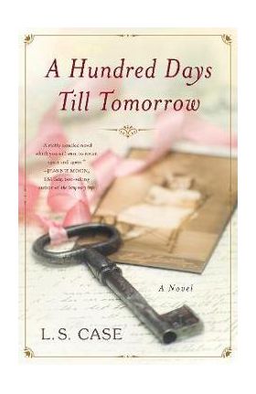 A Hundred Days Till Tomorrow - L. S. Case