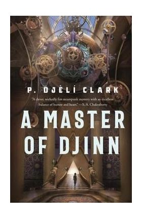 A Master of Djinn - P. Djèlí Clark