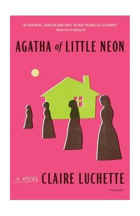 Agatha of Little Neon - Claire Luchette