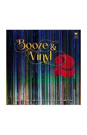 Booze & Vinyl Vol. 2: 70 More Albums + 140 New Recipes - André Darlington