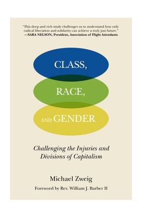 Class, Race, and Gender: Challenging the Injuries and Divisions of Capitalism - Michael Zweig