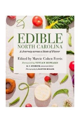 Edible North Carolina: A Journey Across a State of Flavor - Marcie Cohen Ferris