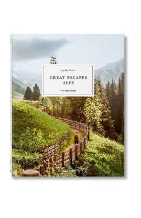 Great Escapes Alps. the Hotel Book - Angelika Taschen