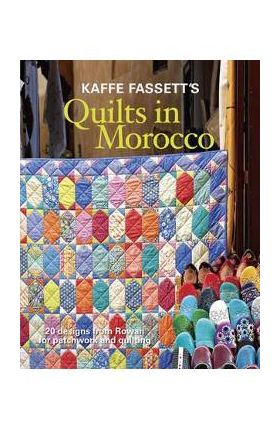 Kaffe Fassett's Quilts in Morocco